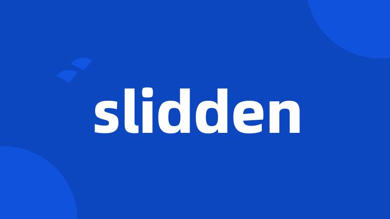 slidden