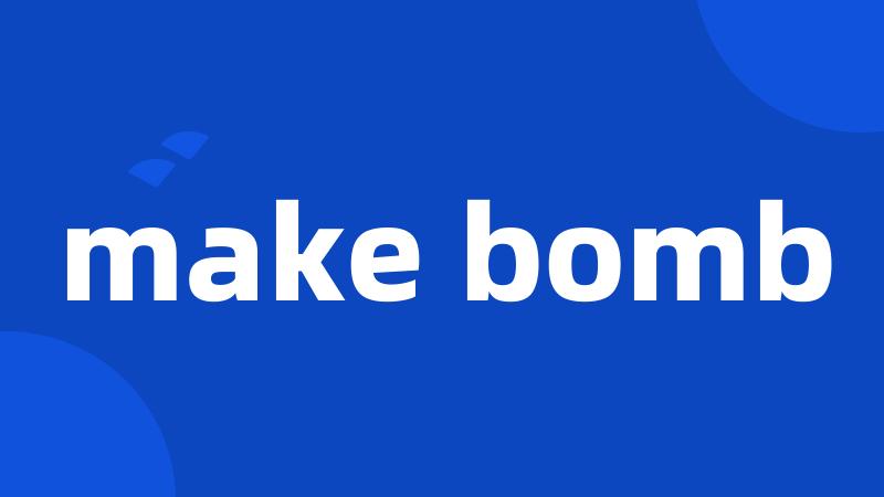 make bomb