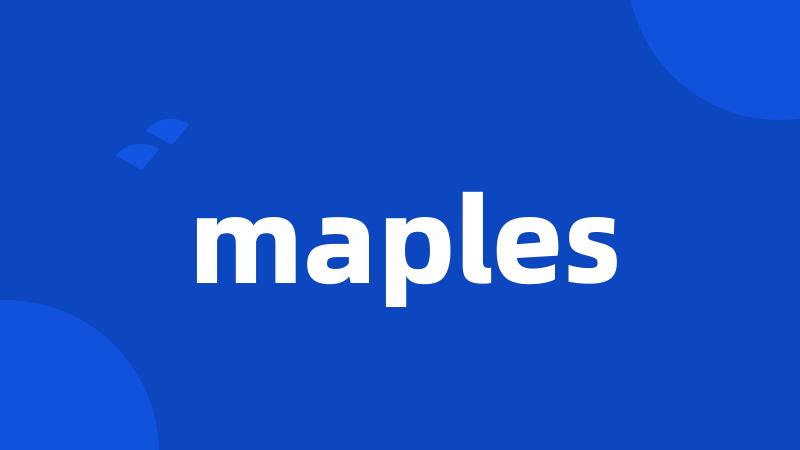 maples