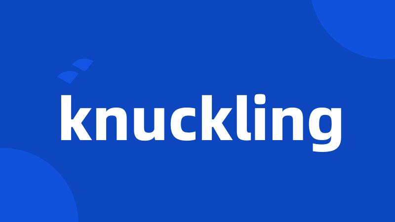 knuckling