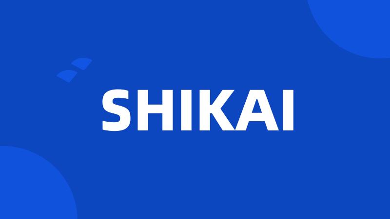 SHIKAI