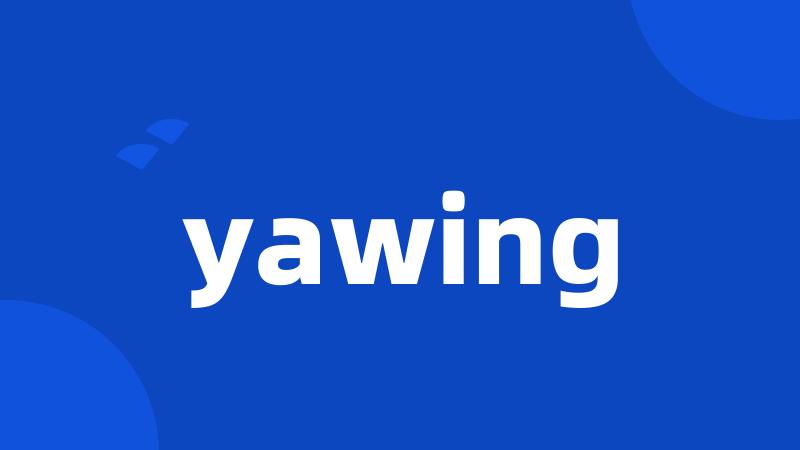 yawing