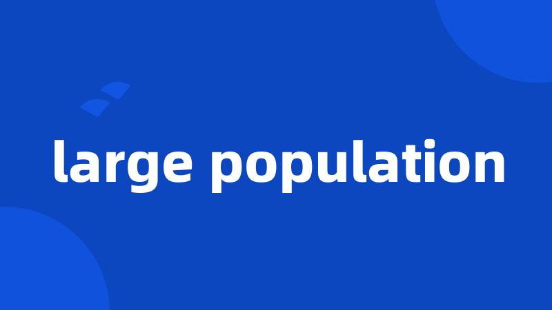 large population