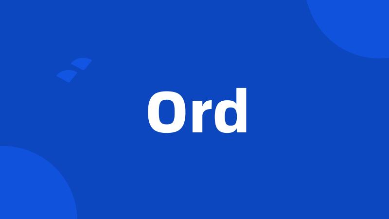 Ord