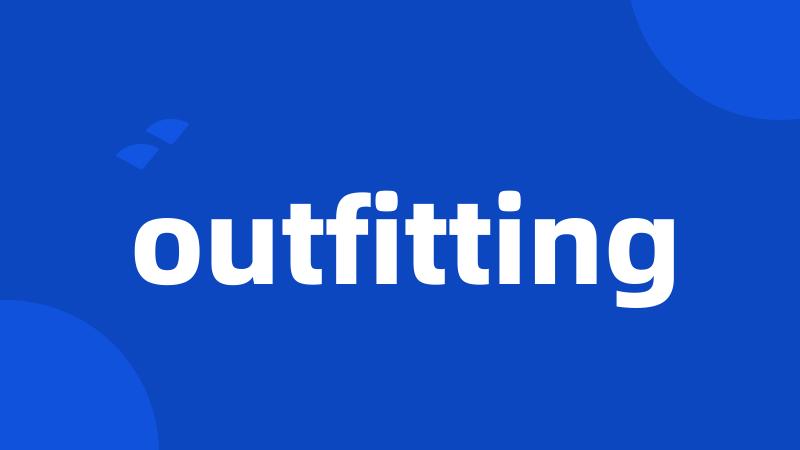 outfitting