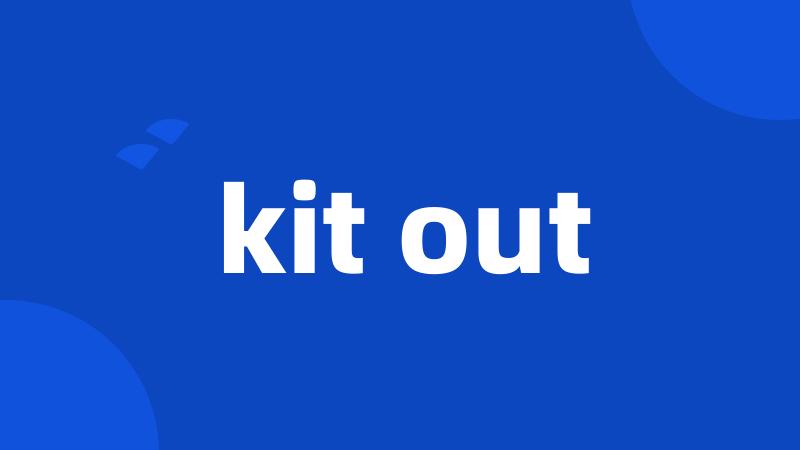 kit out