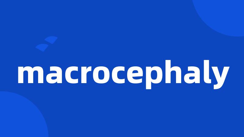 macrocephaly