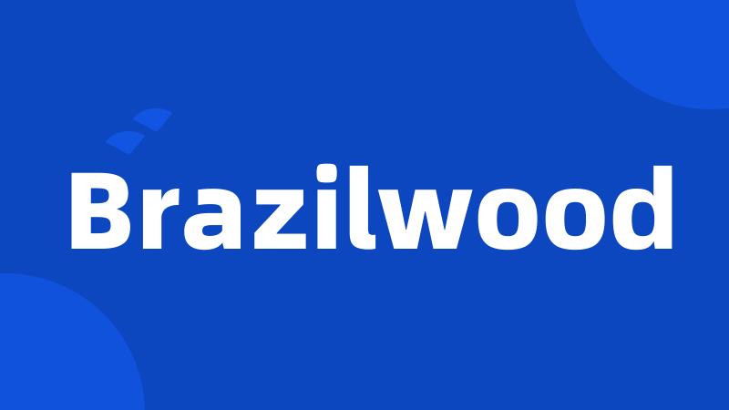 Brazilwood