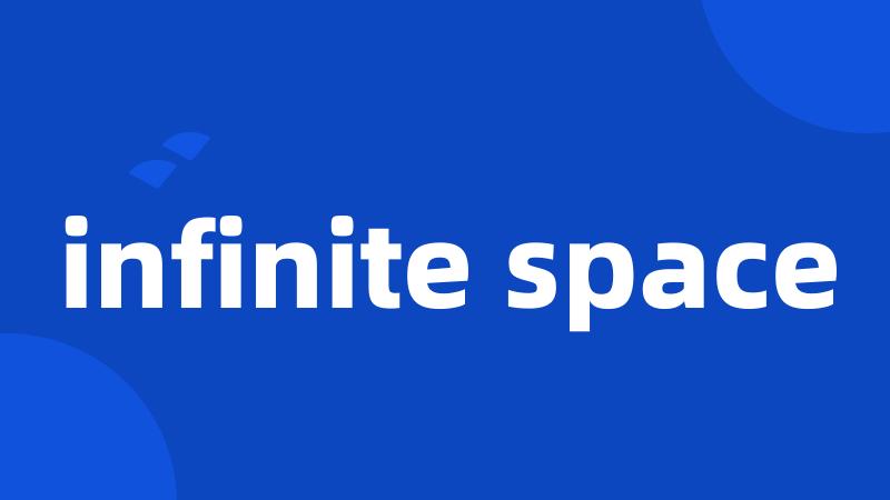 infinite space