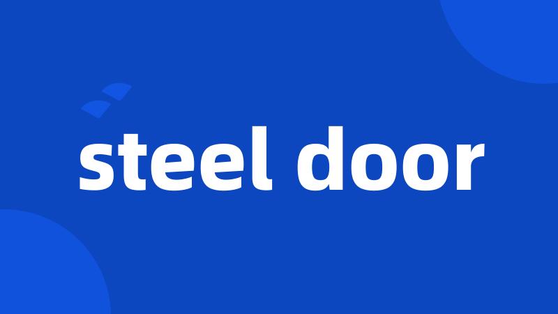 steel door