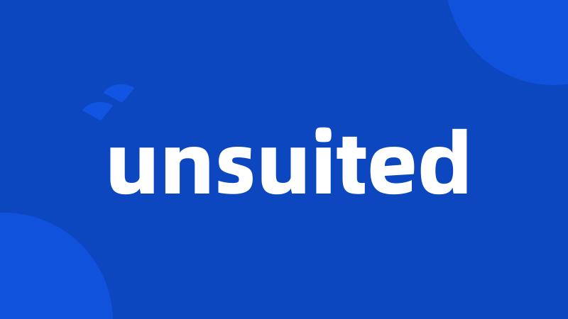 unsuited