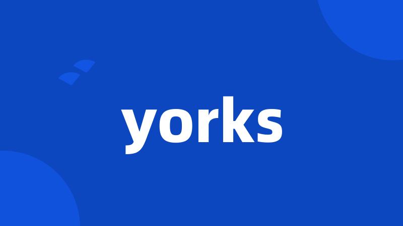 yorks