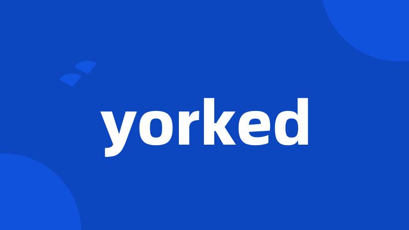 yorked