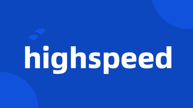 highspeed