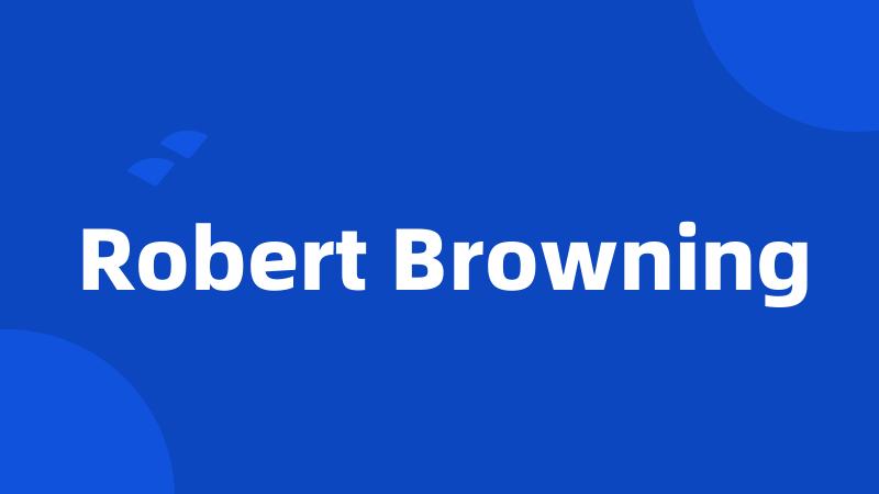 Robert Browning