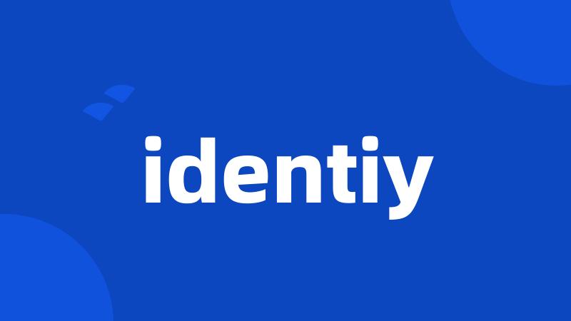 identiy