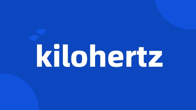 kilohertz