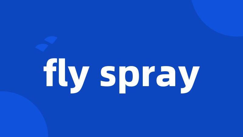 fly spray