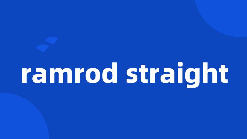 ramrod straight