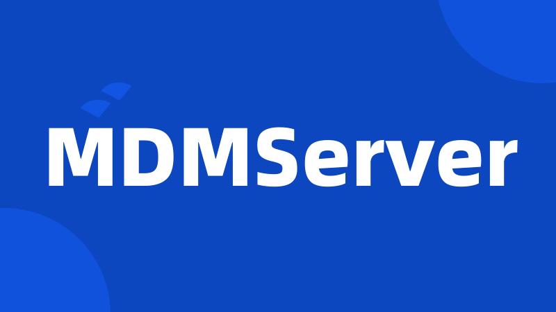 MDMServer