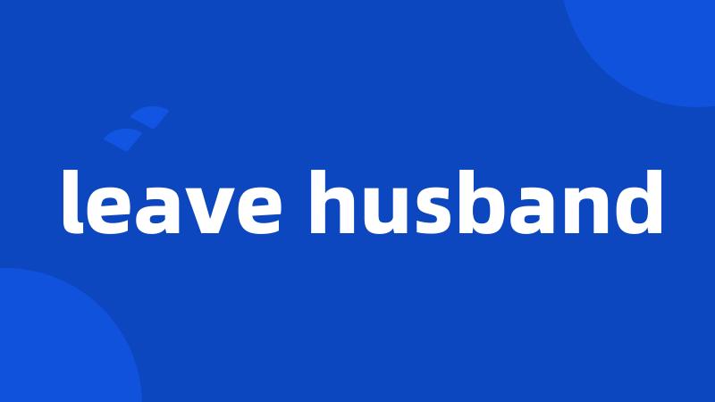 leave husband