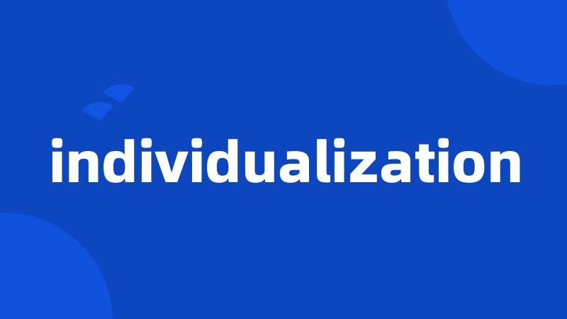 individualization