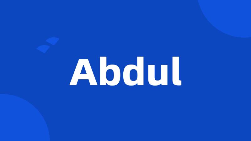 Abdul