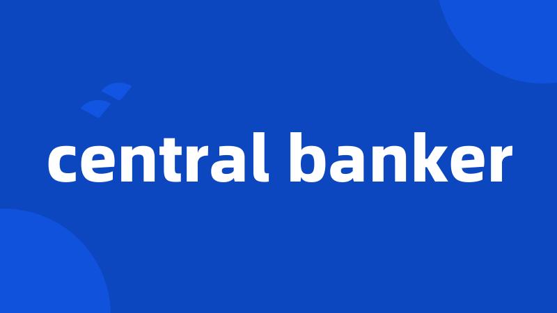 central banker