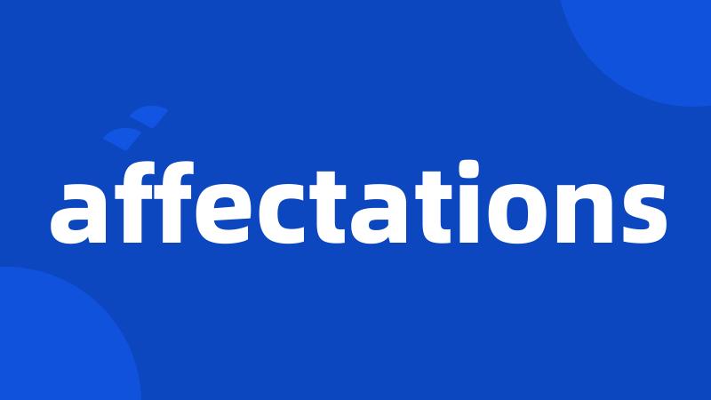 affectations