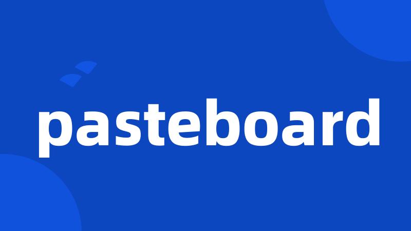 pasteboard