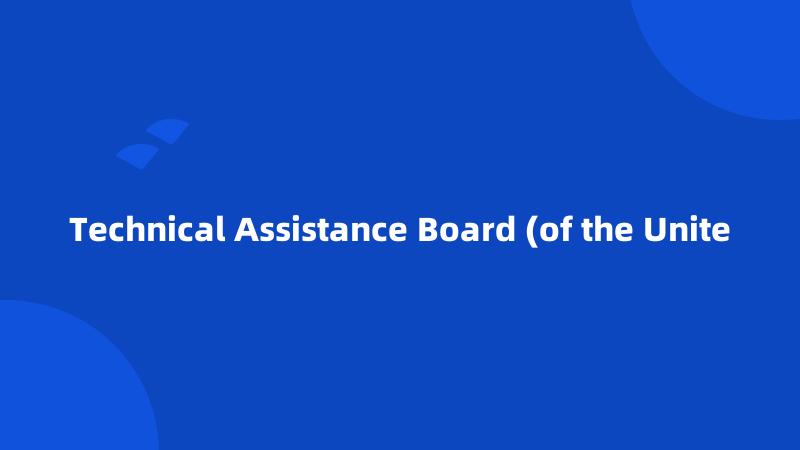 Technical Assistance Board (of the Unite