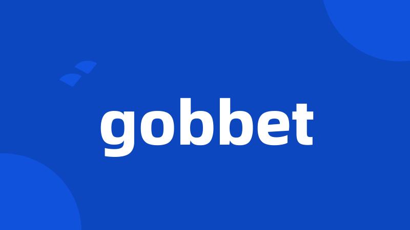 gobbet