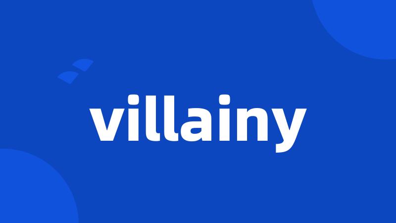 villainy