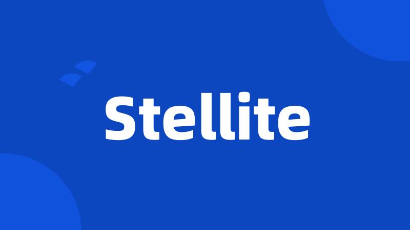 Stellite