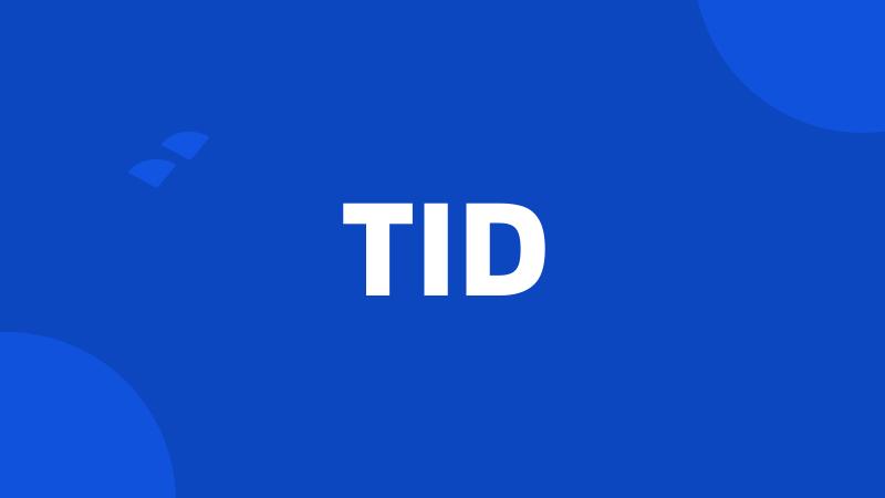 TID