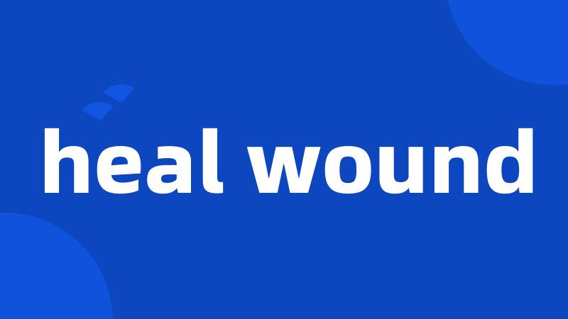 heal wound