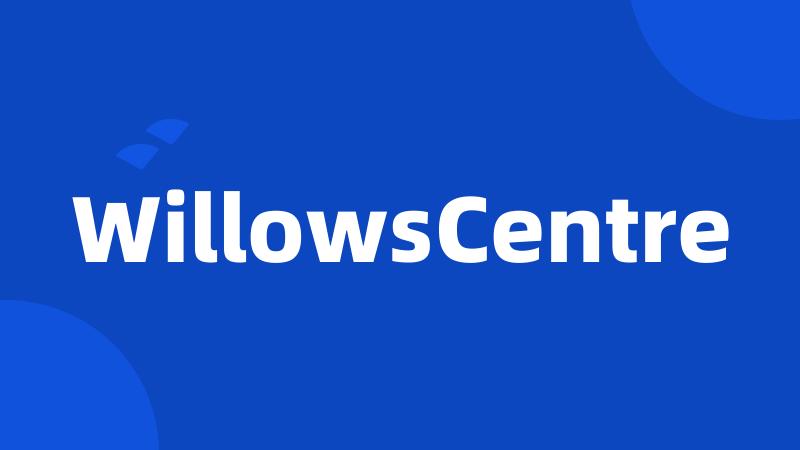 WillowsCentre