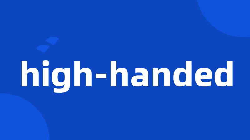 high-handed