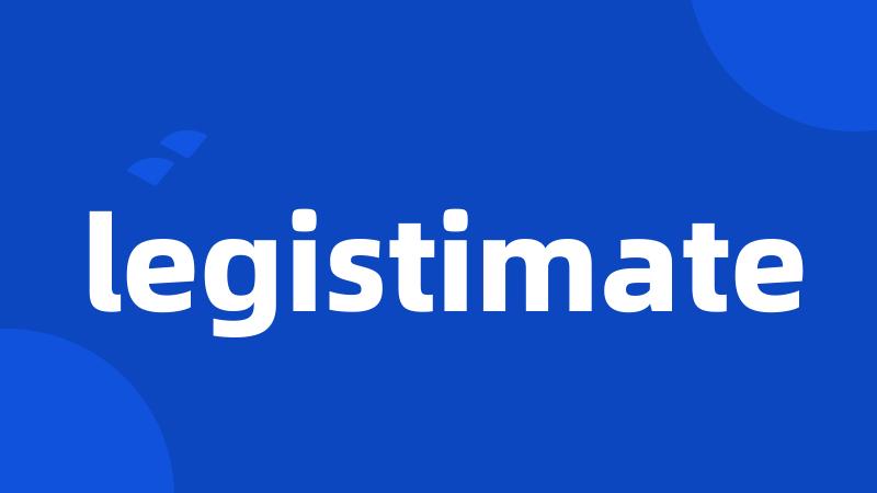 legistimate