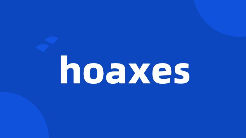 hoaxes