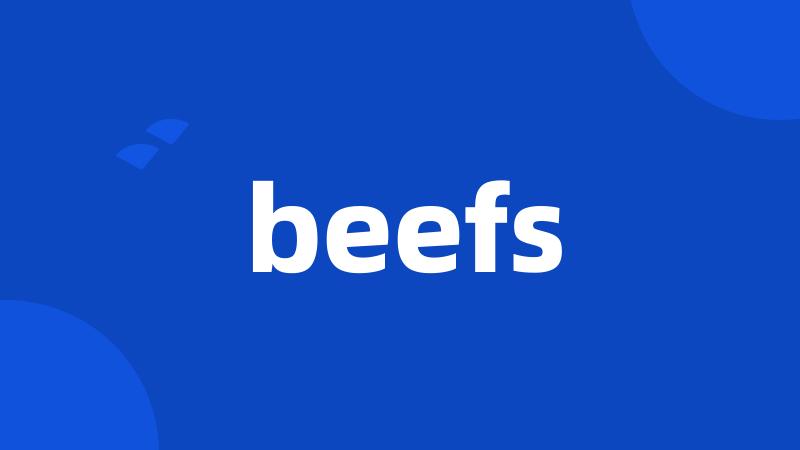 beefs