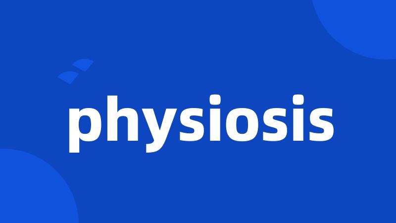 physiosis