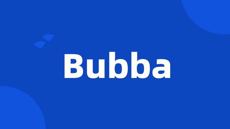 Bubba