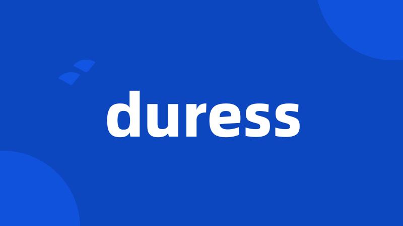 duress