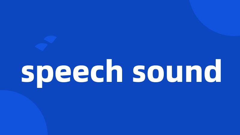 speech sound