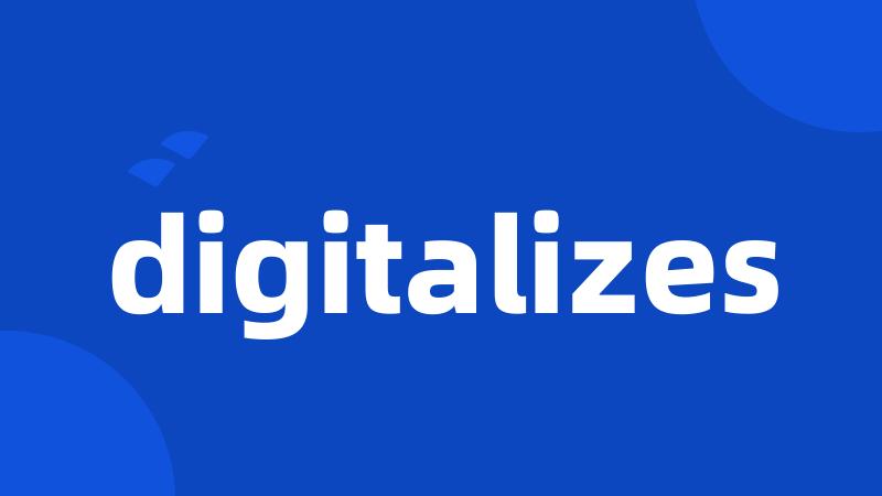 digitalizes