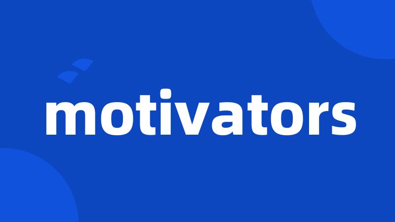 motivators