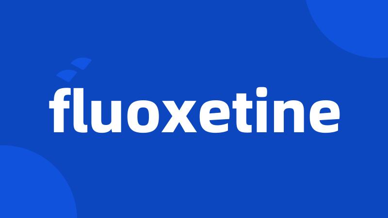 fluoxetine