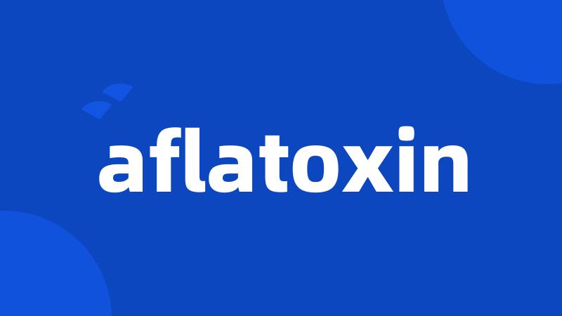 aflatoxin