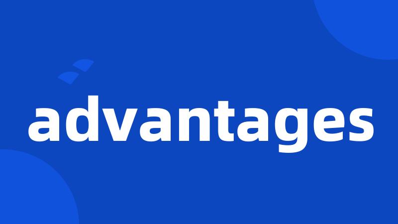 advantages